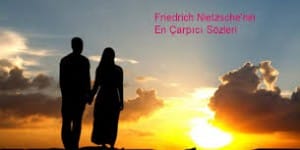 İyi ile Kötünün Ötesindeki Friedrich Nietzsche’nin En Çarpıcı Sözleri