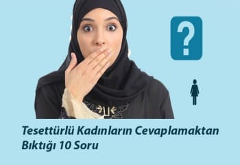 Tesettürlü Kadınların Cevaplamaktan Bıktığı 10 Soru