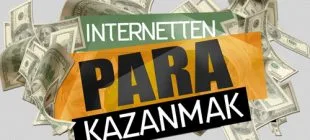 İnternetten Para Kazanma Yolları