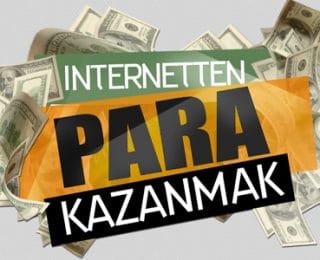 İnternetten Para Kazanma Yolları