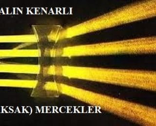 Işığın Kırılması ve Mercekler-3: Kalın Kenarlı Mercekler
